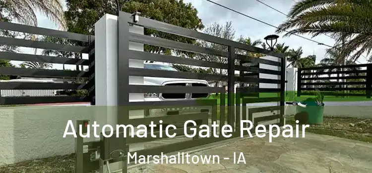 Automatic Gate Repair Marshalltown - IA