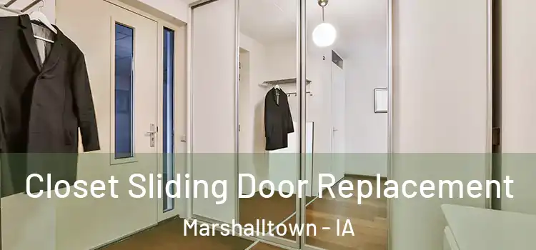 Closet Sliding Door Replacement Marshalltown - IA