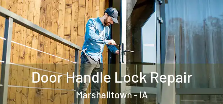 Door Handle Lock Repair Marshalltown - IA