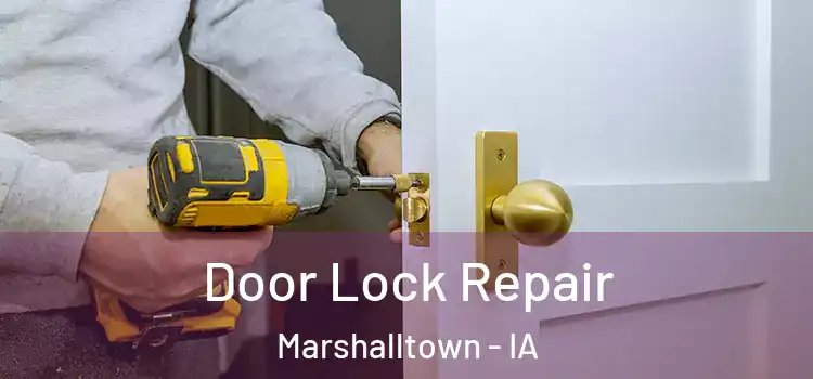 Door Lock Repair Marshalltown - IA