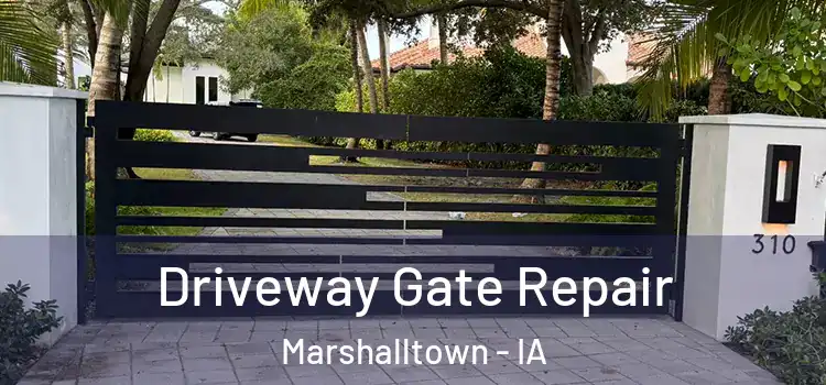 Driveway Gate Repair Marshalltown - IA