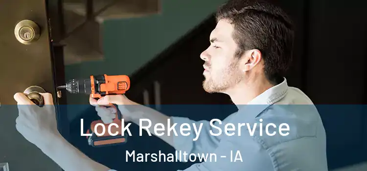 Lock Rekey Service Marshalltown - IA