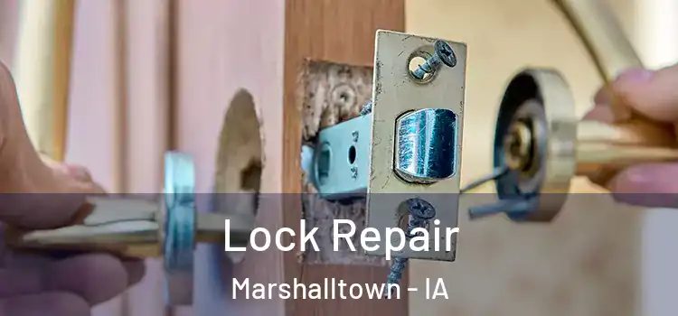Lock Repair Marshalltown - IA