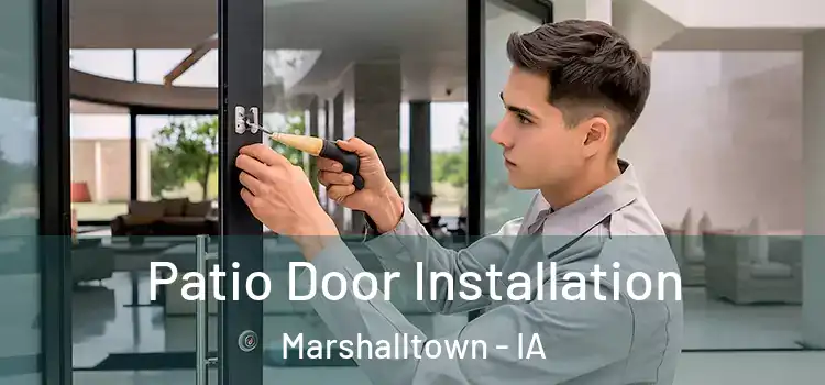 Patio Door Installation Marshalltown - IA