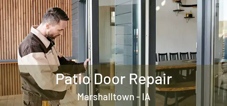 Patio Door Repair Marshalltown - IA