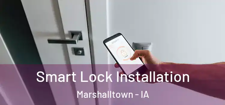 Smart Lock Installation Marshalltown - IA