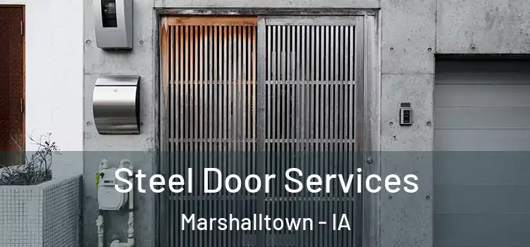 Steel Door Services Marshalltown - IA