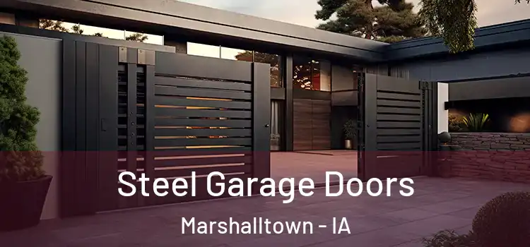 Steel Garage Doors Marshalltown - IA